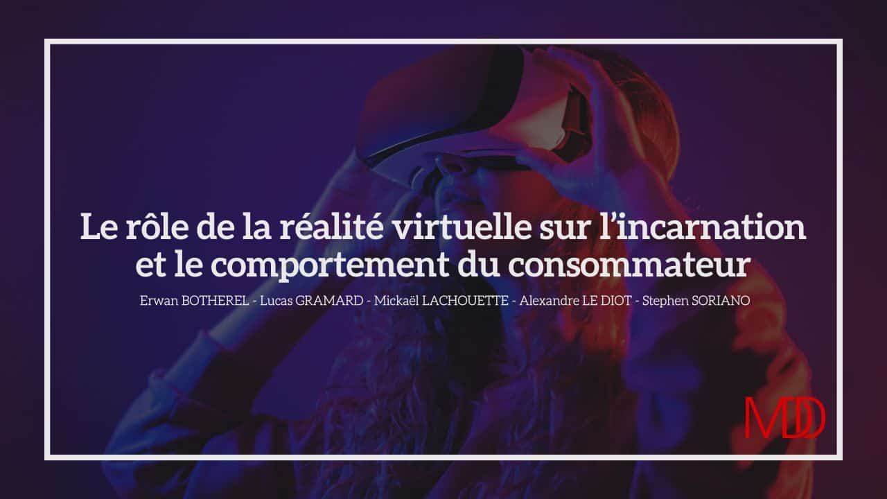 Mémoire Le rôle de la réalité virtuelle sur l'incarnation et le comportement du consommateur.